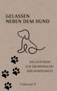 Gelassen neben dem Hund - Fabienne P.