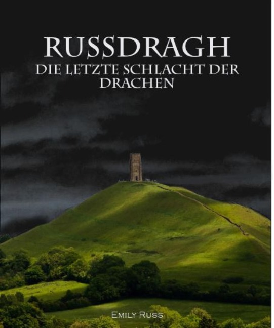 Russdragh - Die letzte Schlacht der Drachen - Emily Russ