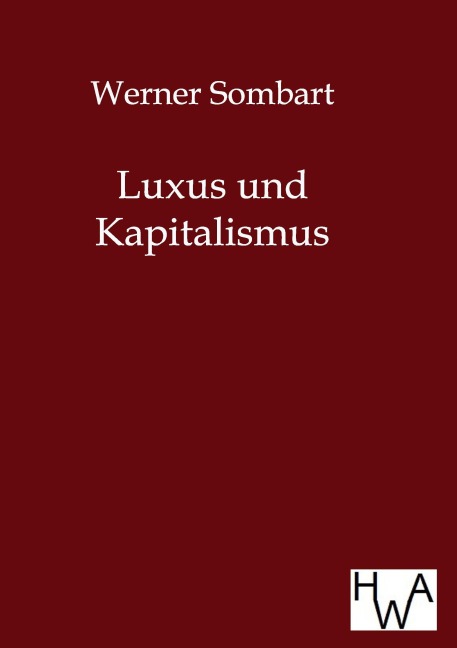 Luxus und Kapitalismus - Werner Sombart