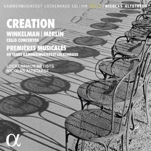 Creation-Premi¿res Musicales-40 Jahre Lockenhaus - Altstaedt/Kremer/Winkelman/Ridout/Lockenhaus Strin