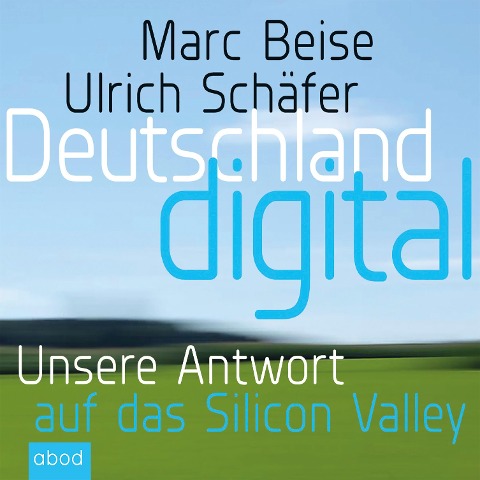 Deutschland digital - Marc Beise, Ulrich Schäfer