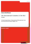 Cover-Bild zum Titel 'The International Committee of the Red Cross' von 'Anna Scheithauer'