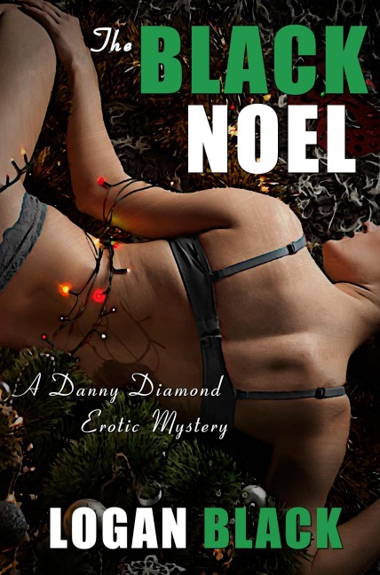 The Black Noel (A Danny Diamond Erotic Mystery) - Logan Black