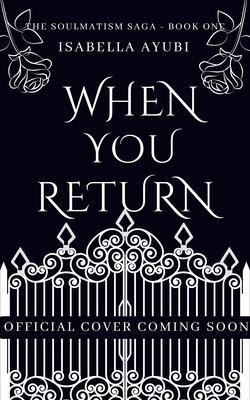 When You Return - Isabella Ayubi