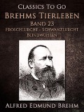 Cover-Bild zum Titel 'Brehms Tierleben. Lurche. Band 23: Froschlurche - Schwanzlurche - Blindwühlen' von 'Alfred Edmund Brehm'