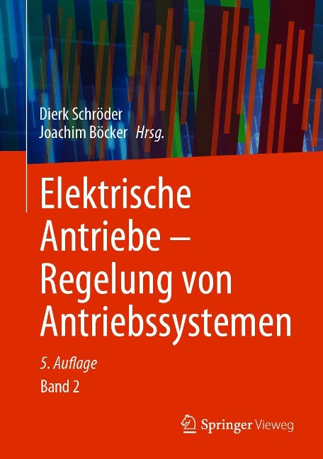 Elektrische Antriebe - Regelung von Antriebssystemen - 