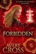 Cover-Bild zum Titel 'Forbidden (Academy of Ancients, #19)' von 'Avery Cross'
