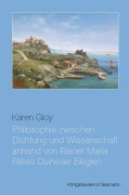 Cover-Bild zum Titel 'Philosophie zwischen Dichtung und Wissenschaft anhand von Rainer Maria Rilkes ,Duineser Elegien'' von 'Karen Gloy'