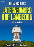 Laternenmord auf Langeoog. Ostfrieslandkrimi - Julia Brunjes