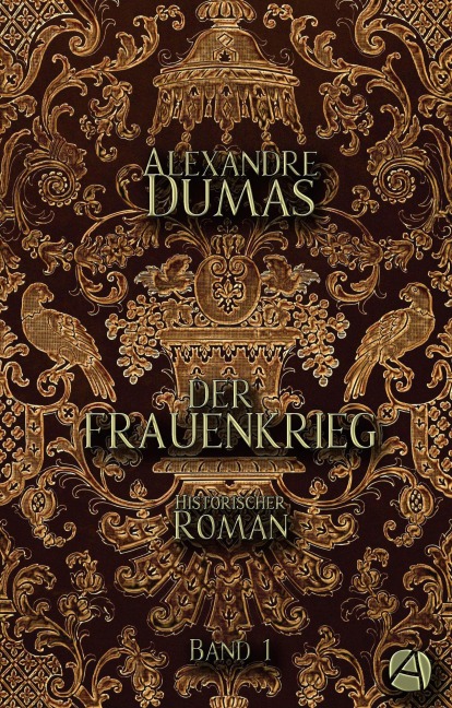 Der Frauenkrieg. Band 1 - Alexandre Dumas