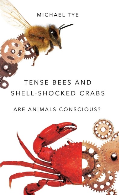 Tense Bees and Shell-Shocked Crabs - Michael Tye