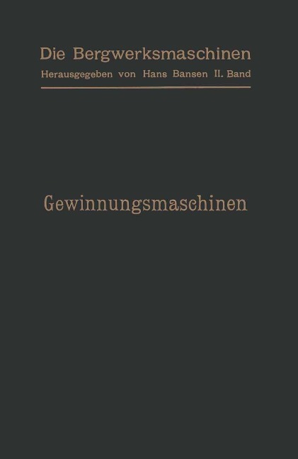 Gewinnungsmaschinen - Arthur Gerke, Leo Herwegen, Otto Pütz, Karl Teiwes