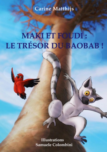 Maki et Foudi: Le Trésor du Baobab ! - Carine Matthijs