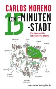 Cover-Bild zum Titel 'Die 15-Minuten-Stadt' von 'Carlos Moreno'