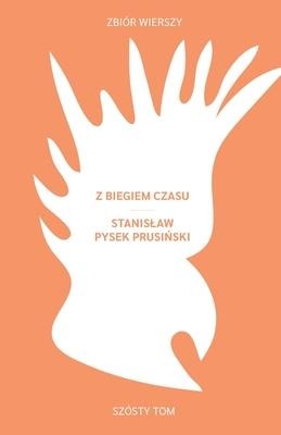 Z biegiem czasu - Stanislaw Pysek Prusinski