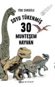 Cover-Bild zum Titel 'Soyu Tükenmis 30 Muhtesem Hayvan' von 'Töre Sivrioglu'
