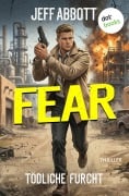 Cover-Bild zum Titel 'Fear - Tödliche Furcht' von 'Jeff Abbott'