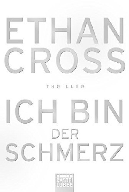 Ich bin der Schmerz - Ethan Cross