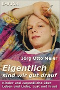 Cover-Bild zum Titel 'Eigentlich sind wir gut drauf' von 'Jörg Otto Meier'