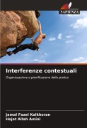 Cover-Bild zum Titel 'Interferenze contestuali' von 'Jamal Fazel Kalkhoran, Hojat Allah Amini'