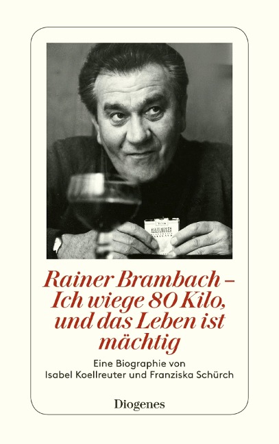 Rainer Brambach - Ich wiege 80 Kilo, und das Leben ist mächtig - Isabel Koellreuter, Franziska Schürch