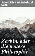 Cover-Bild zum Titel 'Zerbin, oder die neuere Philosophie' von 'Jakob Michael Reinhold Lenz'