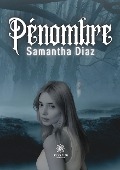 Cover-Bild zum Titel 'Pénombre' von 'Samantha Diaz'