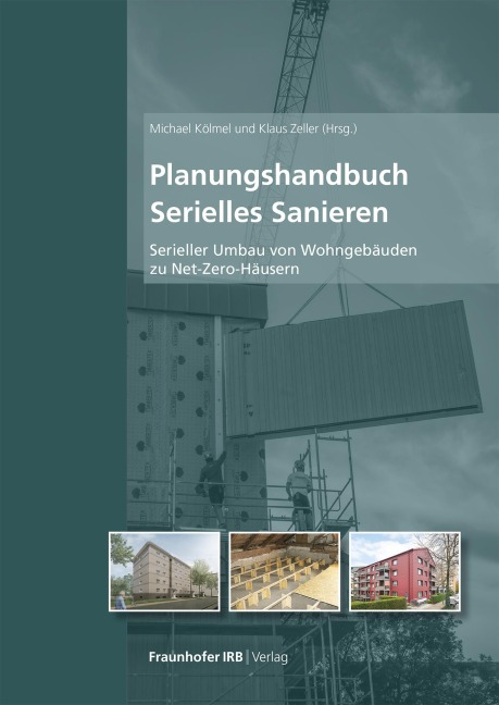 Planungshandbuch Serielles Sanieren - Michael Kölmel, Ines Kuhl, Berta Bilger
