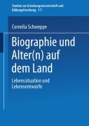 Cover-Bild zum Titel 'Biographie und Alter(n) auf dem Land' von 'Cornelia Schweppe'