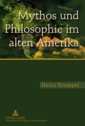 Cover-Bild zum Titel 'Mythos und Philosophie im alten Amerika' von 'Heinz Krumpel'