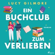 Cover-Bild zum Titel 'Ein Buchclub zum Verlieben' von 'Lucy Gilmore'