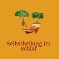 Cover-Bild zum Titel 'Selbstheilung im Schlaf' von 'Miss Smilla, Miss Smilla'