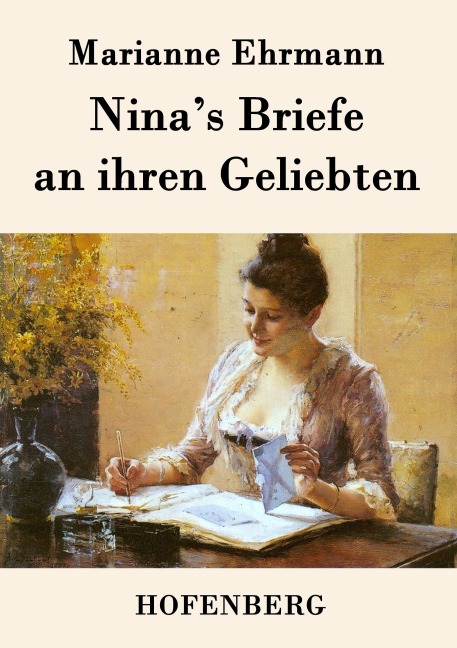Nina's Briefe an ihren Geliebten - Marianne Ehrmann