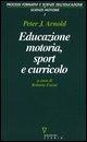 Cover-Bild zum Titel 'Educazione motoria, sport e curricolo' von 'Peter J. Arnold'