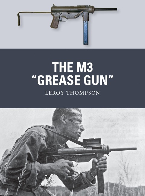 The M3 Grease Gun - Leroy Thompson