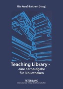 Cover-Bild zum Titel 'Teaching Library - eine Kernaufgabe für Bibliotheken' von ''