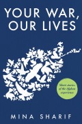 Cover-Bild zum Titel 'Your War, Our Lives' von 'Mina Sharif'