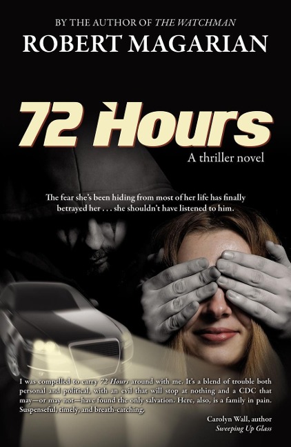 72 Hours: A Thriller Novel - Robert Magarian