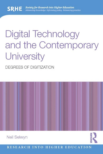 Digital Technology and the Contemporary University - Neil Selwyn