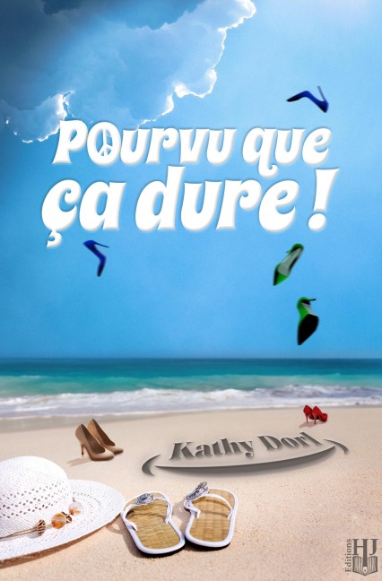 Pourvu que ça dure ! - Kathy Dorl
