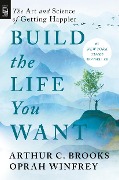 Cover-Bild zum Titel 'Build the Life You Want' von 'Oprah Winfrey, Arthur C. Brooks'