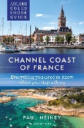 Cover-Bild zum Titel 'Adlard Coles Shore Guide: Channel Coast of France' von 'Paul Heiney'