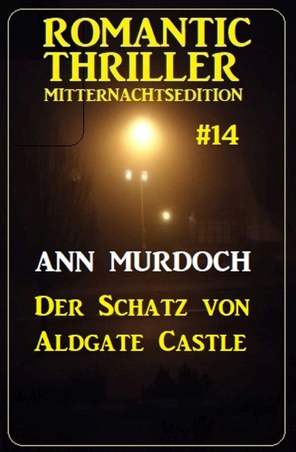 Der Schatz von Aldgate Castle: Romantic Thriller Mitternachtsedition 14 - Ann Murdoch