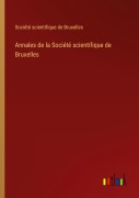 Cover-Bild zum Titel 'Annales de la Société scientifique de Bruxelles' von 'Société Scientifique De Bruxelles'