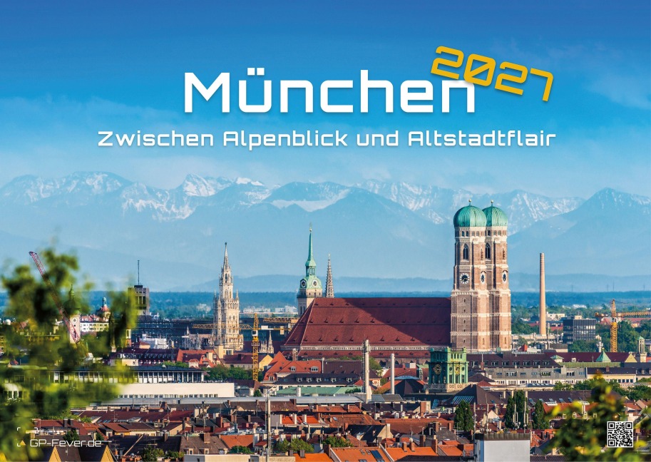 München - Zwischen Alpenblick und Altstadtflair - 2027 - Kalender DIN A3 - 