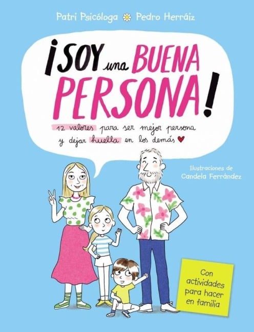 ¡Soy Una Buena Persona! 12 Valores Para Ser Mejor Persona Y Dejar Huella En Los Demás / I Am a Good Person - Patricia Ramírez, Pedro Herráiz