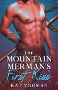 Cover-Bild zum Titel 'The Mountain Merman's First Kiss (Mountain Mermen)' von 'Kat Vroman'