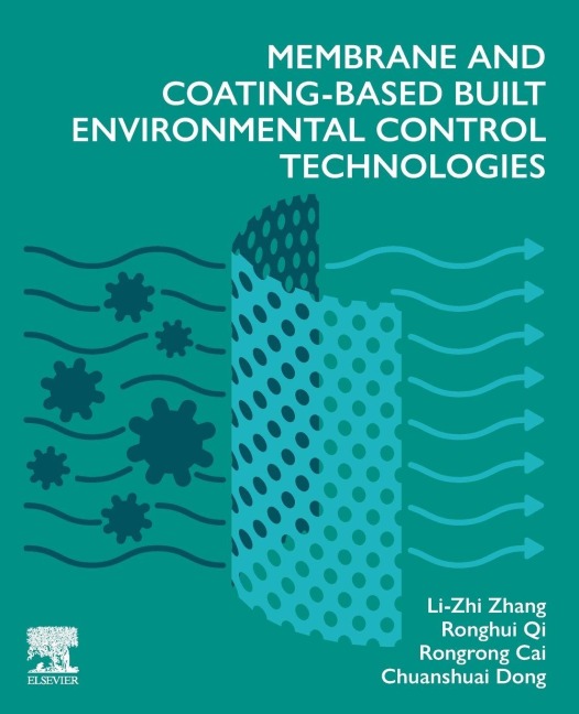 Membrane and Coating-Based Built Environmental Control Technologies - Li-Zh Zhang