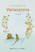 Le Avventure di Valleserena. Storie di animali ed amicizia - Tonia Avitabile