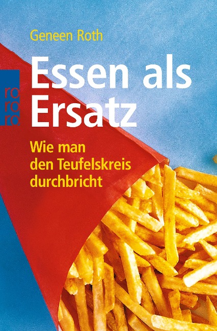 Essen als Ersatz - Geneen Roth